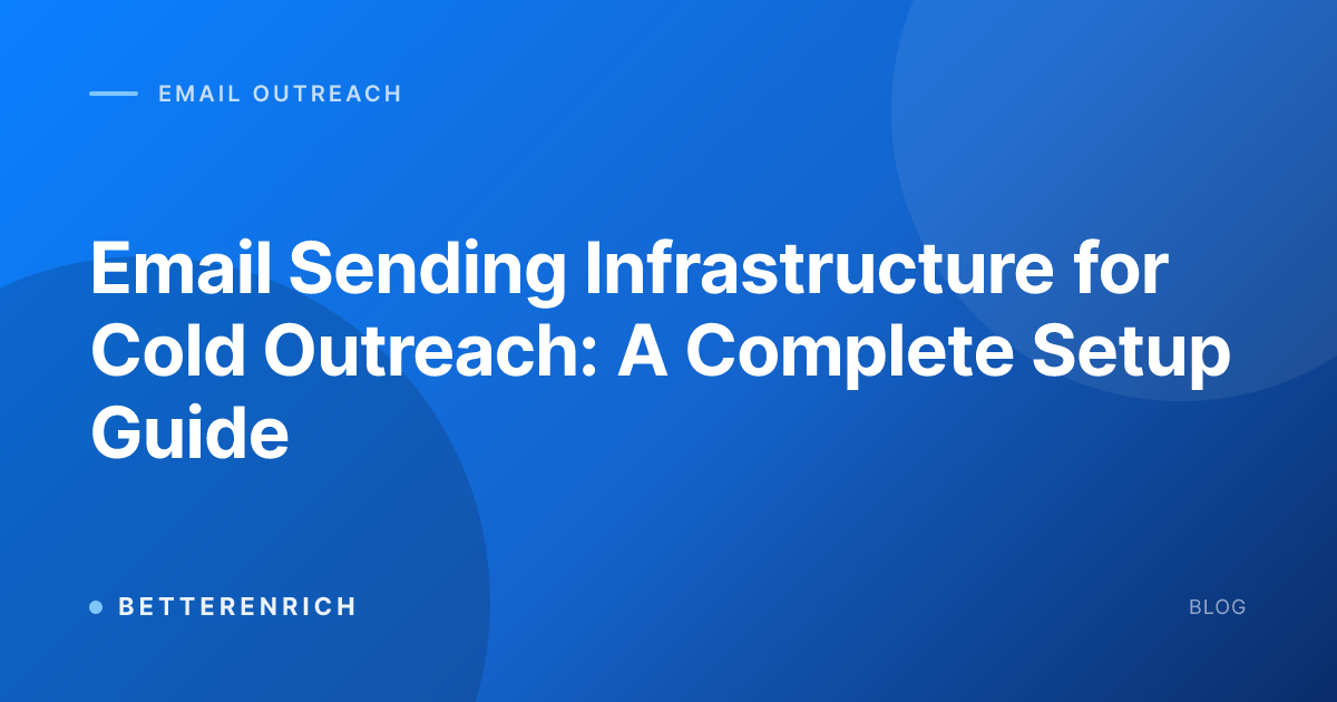 Email Sending Infrastructure for Cold Outreach: A Complete Setup Guide